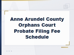 Anne Arundel County Orphans Court Filing Fees